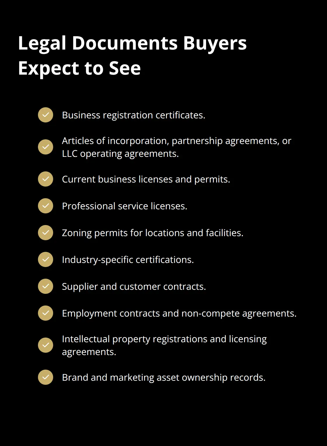 Checklist of key legal documents buyers review before closing a business purchase. - essential documents