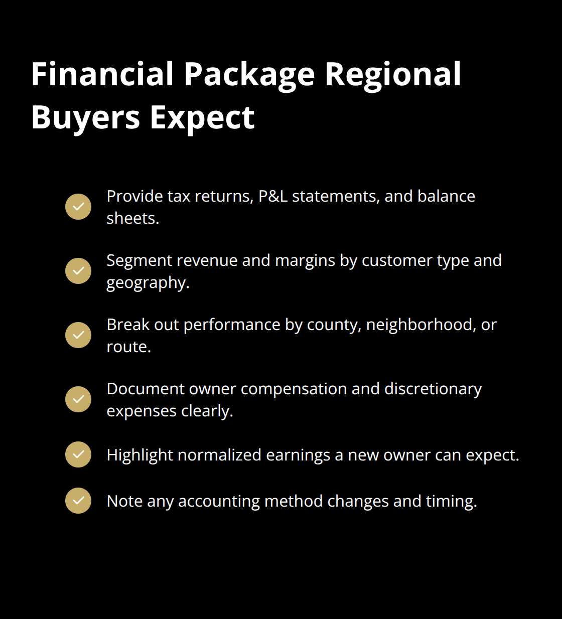 Checklist of financial documents and breakouts valued by regional buyers.